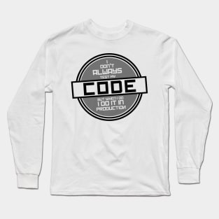 I do not always code Long Sleeve T-Shirt